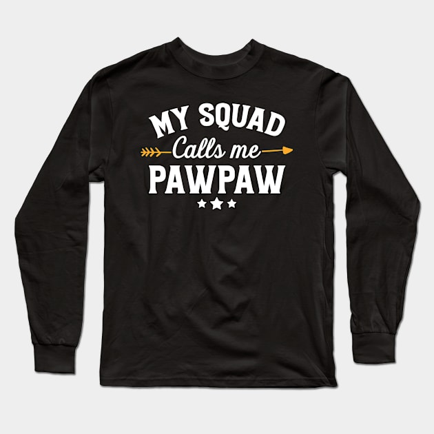 My squad calls me pawpaw Long Sleeve T-Shirt by captainmood